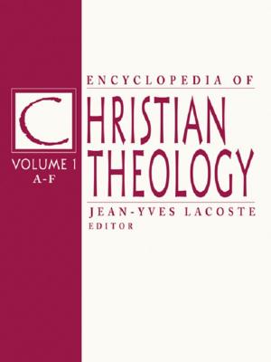 Cover of the book Encyclopedia of Christian Theology by John H. Kerr, Koenraad J. Lindner, Michelle Blaydon
