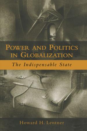 Cover of the book Power and Politics in Globalization by Sonia Maskell, Fran Watkins, Elizabeth Haworth