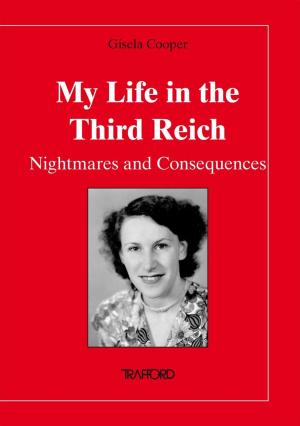 Cover of the book My Life in the Third Reich by Dr. Martin Concoyle