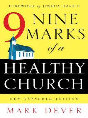 Book cover of Nine Marks of a Healthy Church (New Expanded Edition)