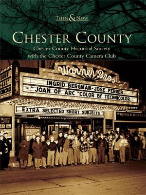 Cover of the book Chester County by George Waterbury, Claudine Waterbury, Bert Ruiz
