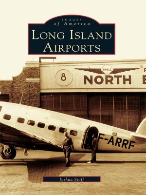 Cover of the book Long Island Airports by Alan Naldrett, Lynn Lyon Naldrett