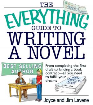 Cover of the book The Everything Guide To Writing A Novel by Adams Media