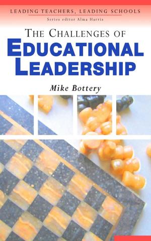 Cover of the book The Challenges of Educational Leadership by James A. Nottingham, Jill Nottingham, Martin Renton