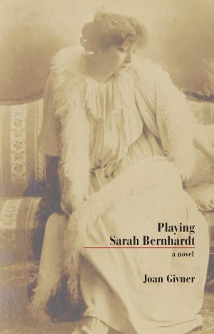 Cover of the book Playing Sarah Bernhardt by Germaine Warkentin, James Reaney, Hugh Garner, Scott Symons, Robin Skelton