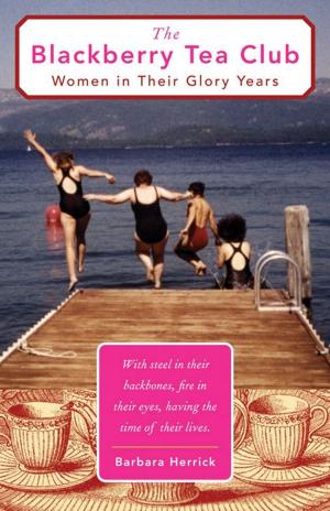 Cover of the book The Blackberry Tea Club: Women in Their Glory Years by Jason Miller