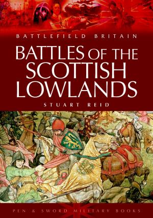 Cover of the book Battles of the Scottish Lowlands by Jonathan Oates
