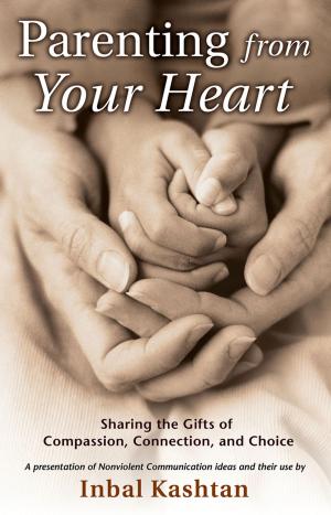 Cover of the book Parenting From Your Heart by Shari Klein, Neill Gibson