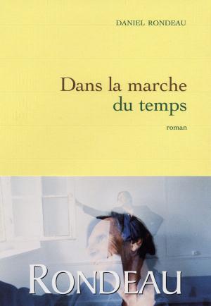Cover of the book Dans la marche du temps by Daniel Rondeau
