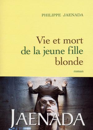 Cover of the book Vie et mort de la jeune fille blonde by Alain Renaut, Charles Larmore
