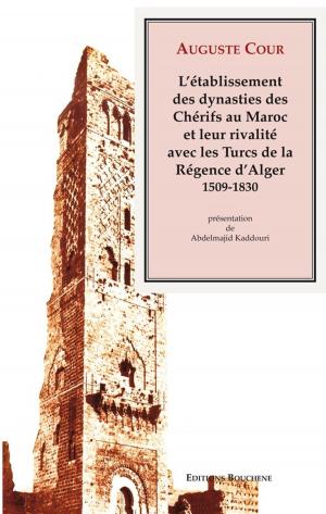 Cover of the book L'établissement des dynasties des Chérifs au Maroc et leur rivalité avec les Turcs de la Régence d'Alger, 1509-1830 by Chevalier d'Hénin.