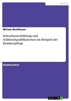 Cover of the book Erwachsenenbildung und Schlüsselqualifikationen am Beispiel der Krankenpflege by Anja Schüler