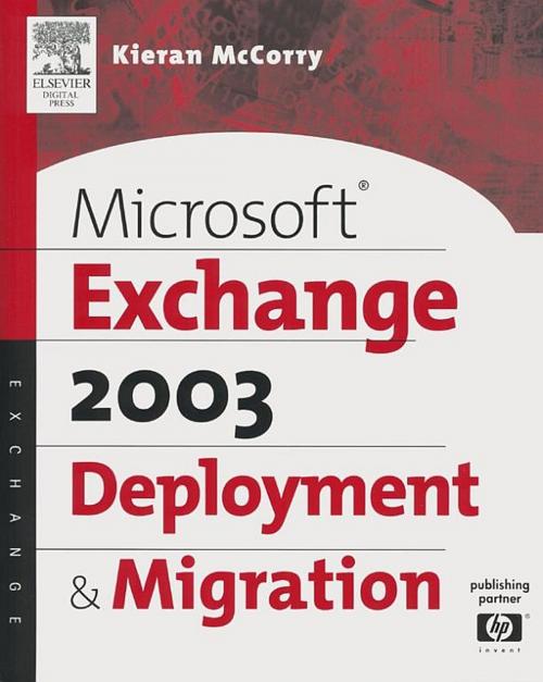 Cover of the book Microsoft® Exchange Server 2003 Deployment and Migration by Kieran McCorry, Elsevier Science