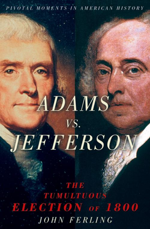 Cover of the book Adams vs. Jefferson by John Ferling, Oxford University Press