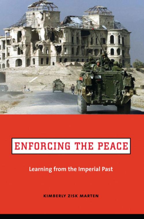 Cover of the book Enforcing the Peace by Kimberly Zisk Marten, Columbia University Press