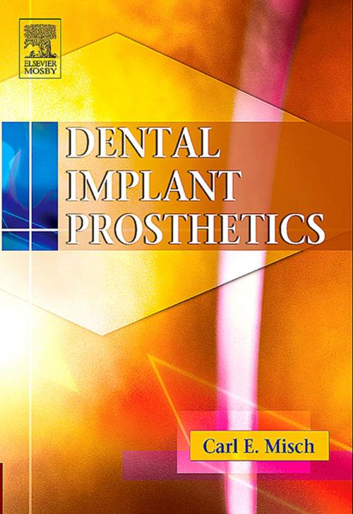 Cover of the book Dental Implant Prosthetics by Carl E. Misch, Elsevier Health Sciences