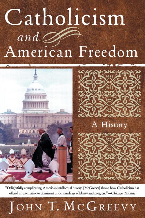 Cover of the book Catholicism and American Freedom: A History by John T. McGreevy, W. W. Norton & Company