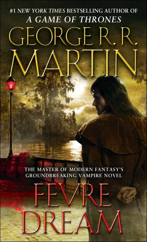 Cover of the book Fevre Dream by George R. R. Martin, Random House Publishing Group