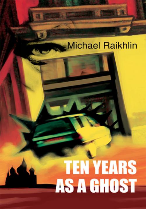 Cover of the book Ten Years as a Ghost by Michael Raikhlin, iUniverse