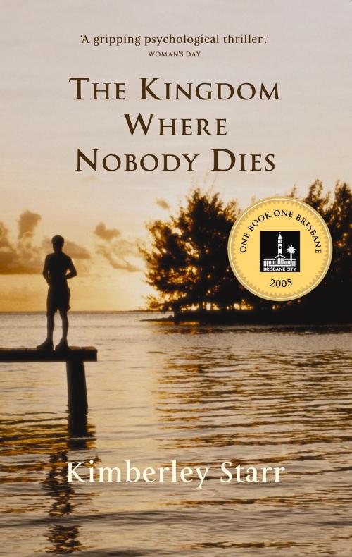 Cover of the book The Kingdom Where Nobody Dies by Kimberley Starr, University of Queensland Press