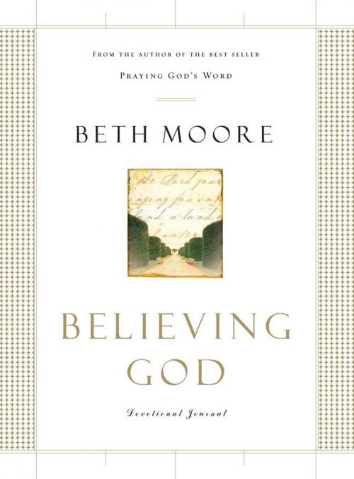 Cover of the book Believing God Devotional Journal by Beth Moore, B&H Publishing Group