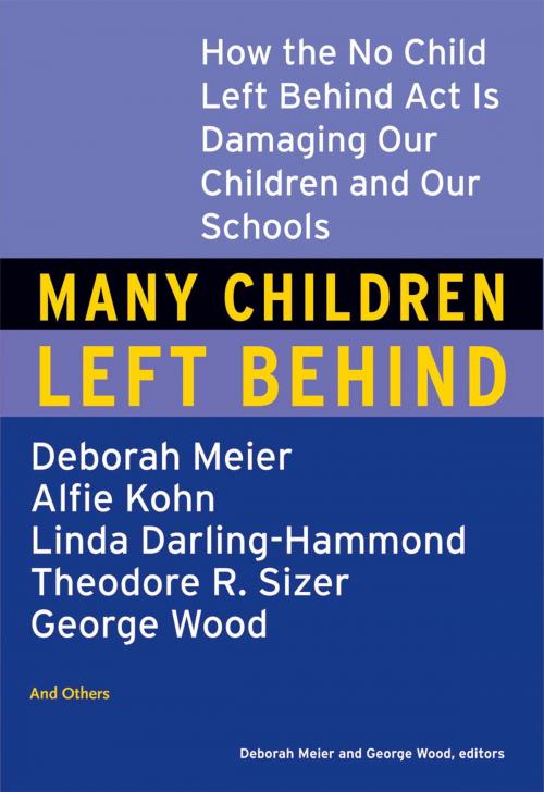Cover of the book Many Children Left Behind by Deborah Meier, Beacon Press
