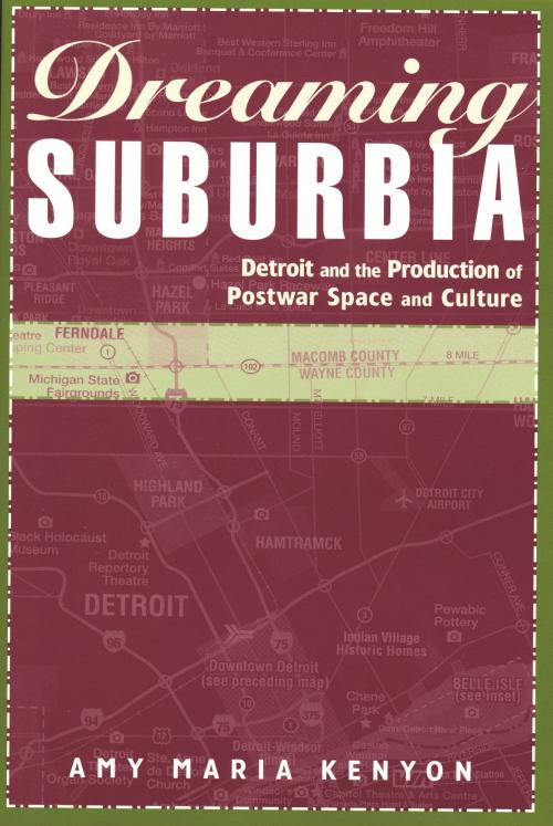 Cover of the book Dreaming Suburbia by Amy Maria Kenyon, Wayne State University Press