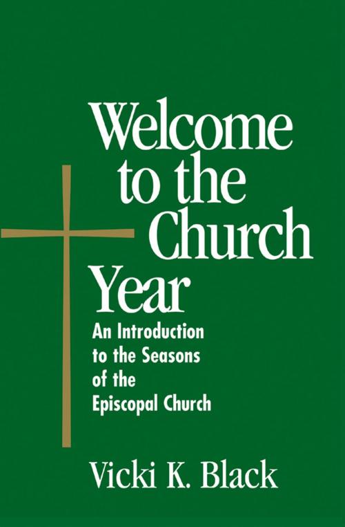 Cover of the book Welcome to the Church Year by Vicki K. Black, Church Publishing Inc.