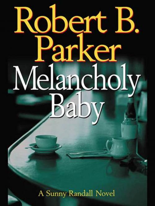 Cover of the book Melancholy Baby by Robert B. Parker, Penguin Publishing Group