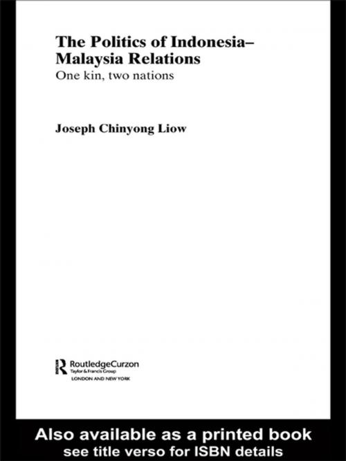 Cover of the book The Politics of Indonesia-Malaysia Relations by Joseph Chinyong Liow, Taylor and Francis