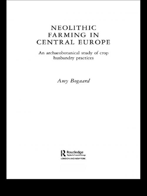 Cover of the book Neolithic Farming in Central Europe by Amy Bogaard, Taylor and Francis