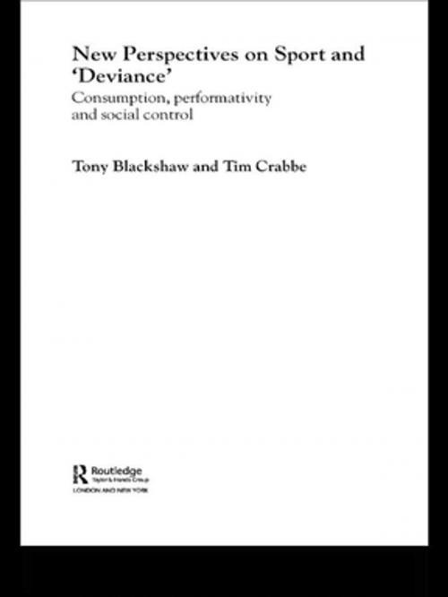 Cover of the book New Perspectives on Sport and 'Deviance' by Tim Crabbe, Tony Blackshaw, Taylor and Francis