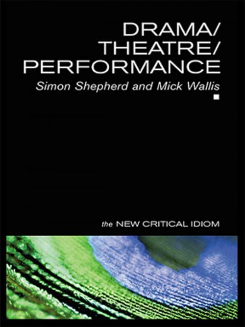 Cover of the book Drama/Theatre/Performance by Simon Shepherd, Mick Wallis, Taylor and Francis