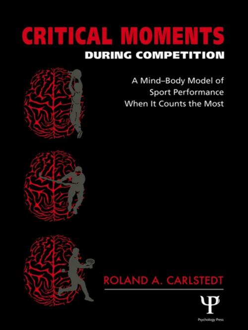 Cover of the book Critical Moments During Competition by Roland A. Carlstedt, Taylor and Francis