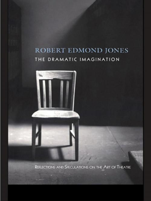 Cover of the book The Dramatic Imagination by Robert Edmond Jones, Taylor and Francis