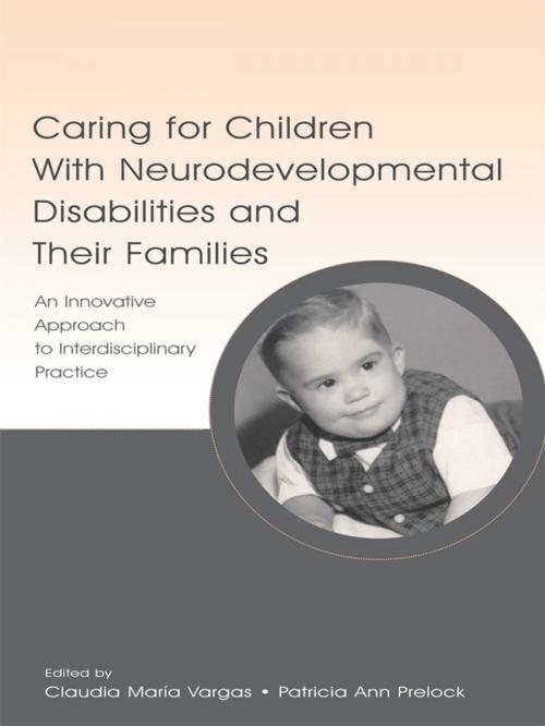 Cover of the book Caring for Children With Neurodevelopmental Disabilities and Their Families by , Taylor and Francis
