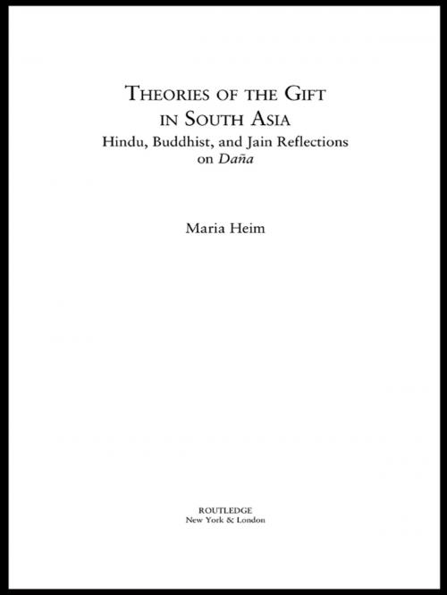 Cover of the book Theories of the Gift in South Asia by Maria Heim, Taylor and Francis