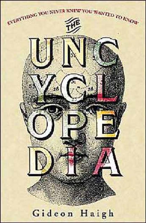 Cover of the book The Uncyclopedia by Gideon Haigh, Hachette Books