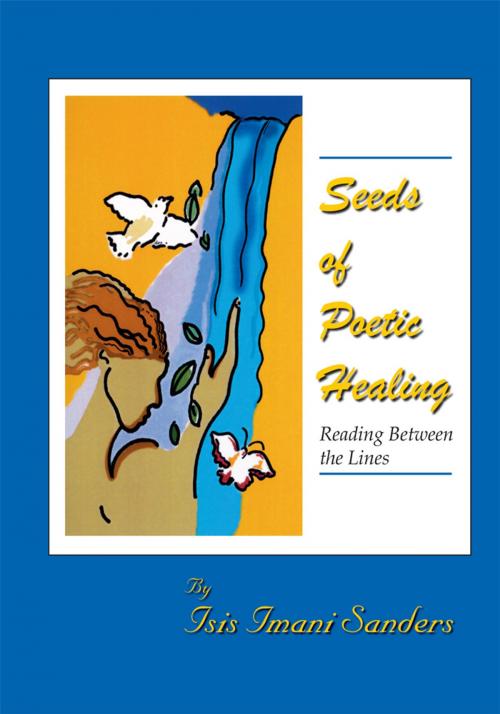 Cover of the book Seeds of Poetic Healing by Isis Imani Sanders, Trafford Publishing