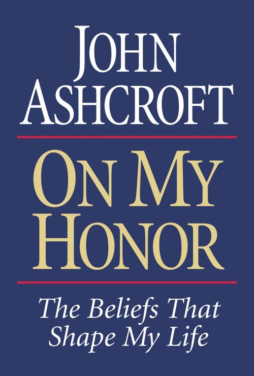 Cover of the book On My Honor by John Ashcroft, Thomas Nelson