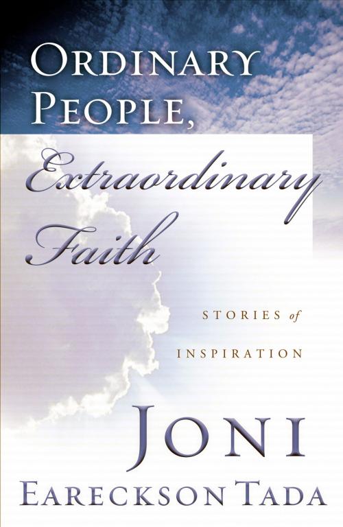 Cover of the book Ordinary People, Extraordinary Faith by Joni Eareckson Tada, Thomas Nelson
