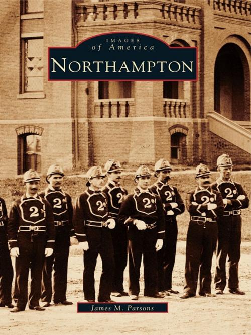 Cover of the book Northampton by James M. Parsons, Arcadia Publishing Inc.