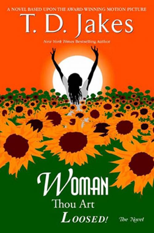 Cover of the book Woman, Thou Art Loosed! The Novel by T. D. Jakes, Penguin Publishing Group