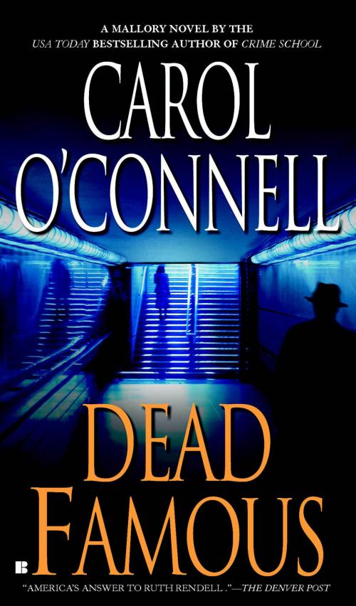 Cover of the book Dead Famous by Carol O'Connell, Penguin Publishing Group