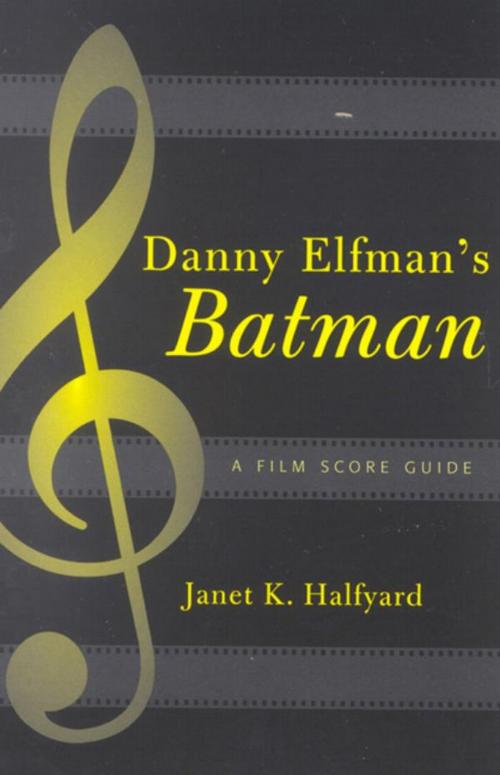 Cover of the book Danny Elfman's Batman by Janet K. Halfyard, Scarecrow Press