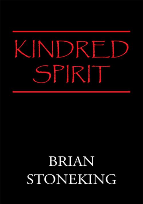 Cover of the book Kindred Spirit by Brian Stoneking, Xlibris US