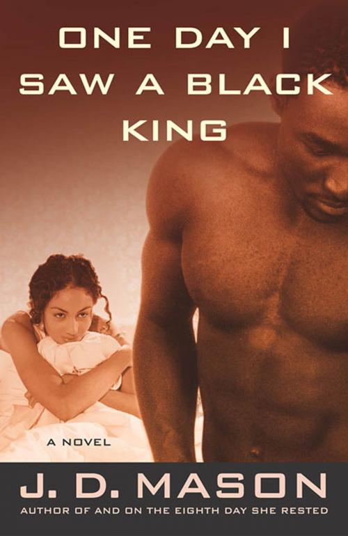 Cover of the book One Day I Saw a Black King by J. D. Mason, St. Martin's Press