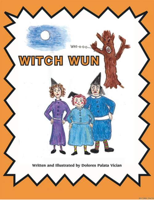 Cover of the book Witch Wun by Dolores Palata Vician, Trafford Publishing
