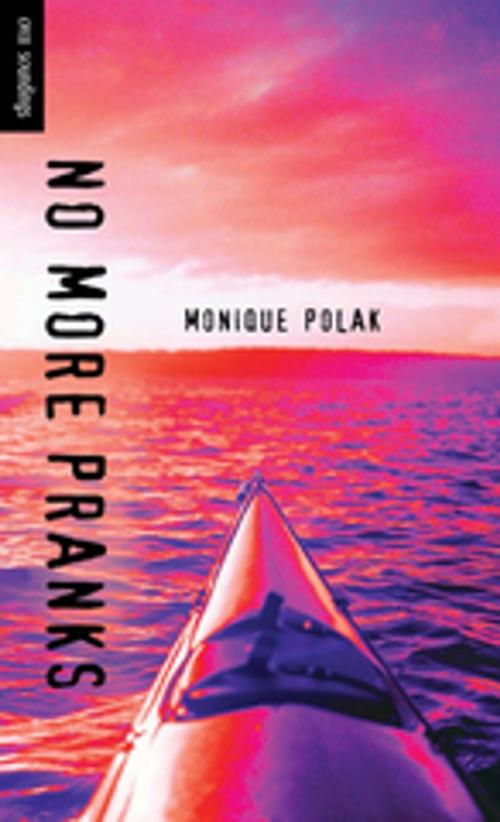 Cover of the book No More Pranks by Monique Polak, Orca Book Publishers