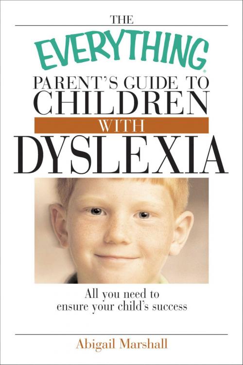Cover of the book The Everything Parent's Guide To Children With Dyslexia by Jody Swarbrick, Abigail Marshall, Adams Media